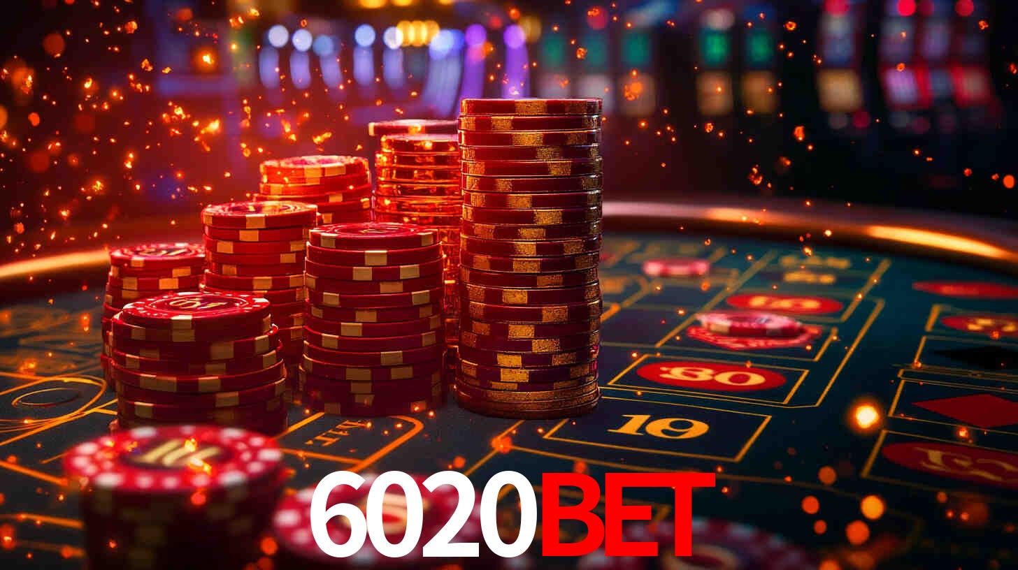 6020bet: Jogos de Caça-Níqueis-Altas Recompensas, Roleta-Velocidade, Blackjack-Desafios Máximos